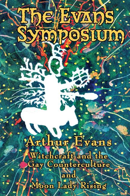 Book cover for Evans Symposium: Witchcraft and the Gay Counterculture and Moon Lady Rising