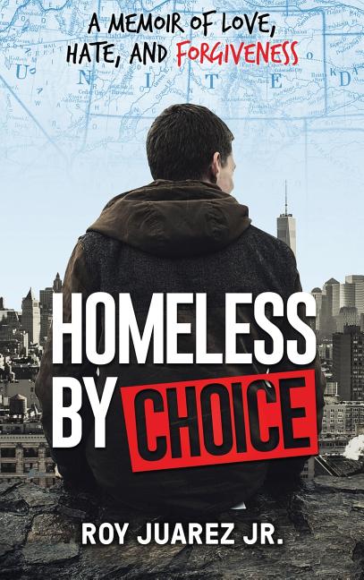 Book cover for Homeless by Choice: A Memoir of Love, Hate, and Forgiveness