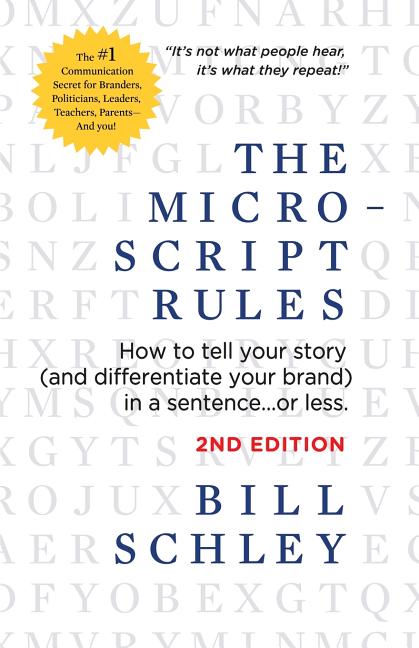 Book cover for The Micro-Script Rules: How to tell your story (and differentiate your brand) in a sentence...or less.