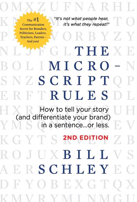 Book cover for The Micro-Script Rules: How to tell your story (and differentiate your brand) in a sentence...or less.