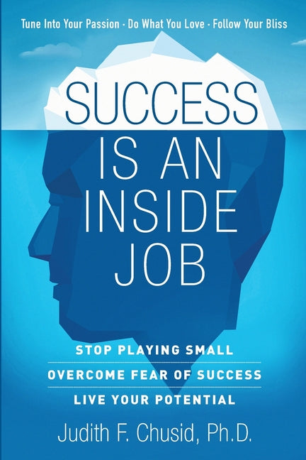 Book cover for Success Is An Inside Job: Overcome Fear of Success - Live Your Potential