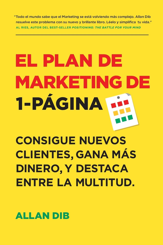 Book cover for El Plan de Marketing de 1-Página: Consigue Nuevos Clientes, Gana Más Dinero, Y Destaca Entre La Multitud