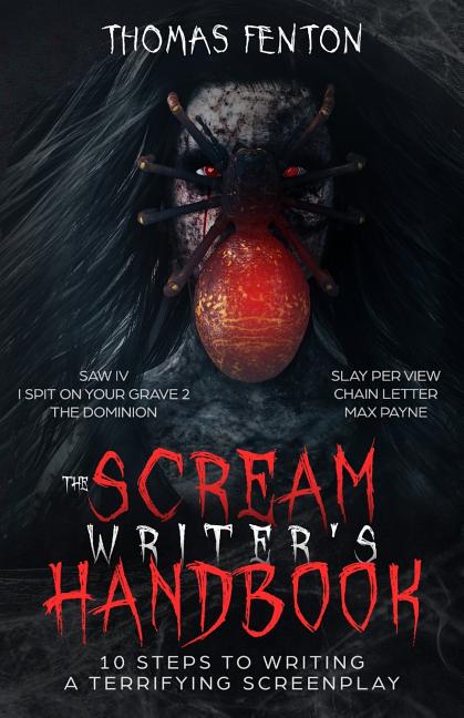Book cover for The Scream Writer's Handbook: How to Write a Terrifying Screenplay in 10 Bloody Steps