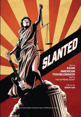 Book cover for Slanted: How an Asian American Troublemaker Took on the Supreme Court