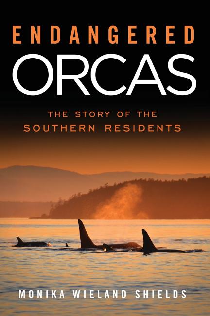 Book cover for Endangered Orcas: The Story of the Southern Residents