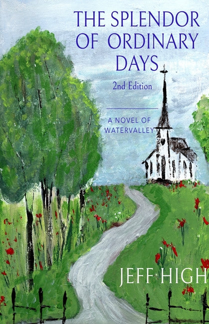 Book cover for Splendor Of Ordinary Days. 2nd Edition: A Novel of Watervalley