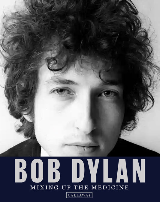 Book cover for Bob Dylan: Mixing Up the Medicine