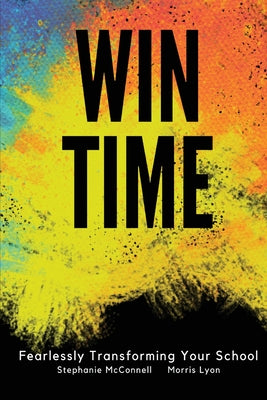 Book cover for WIN Time: Fearlessly Transforming Your School