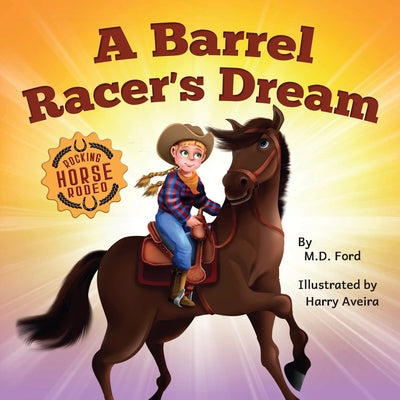 Book cover for A Barrel Racer's Dream: A Western Rodeo Adventure for Kids Ages 4-8