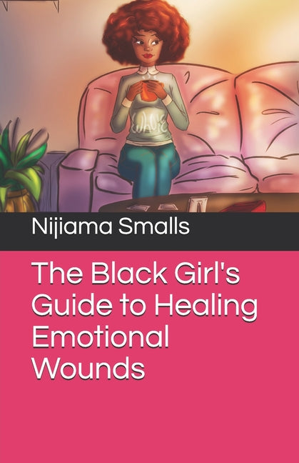 Book cover for The Black Girl's Guide to Healing Emotional Wounds