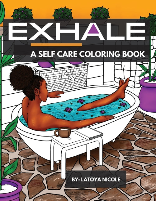 Book cover for Exhale: A Self Care Coloring Book Celebrating Black Women, Brown Women and Good Vibes