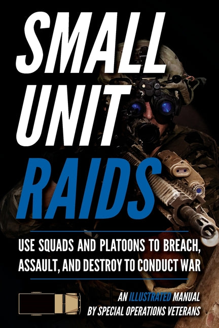Book cover for Small Unit Raids: An Illustrated Manual