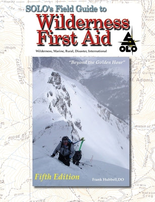 Book cover for SOLO Field Guide to Wilderness First Aid, 5th ed