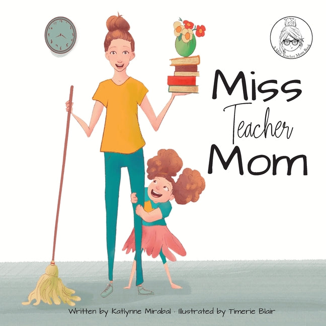 Book cover for Miss Teacher Mom: (A Miss Teacher Mom Book)