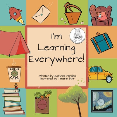 Book cover for I'm Learning Everywhere: (A Miss Teacher Mom Book)