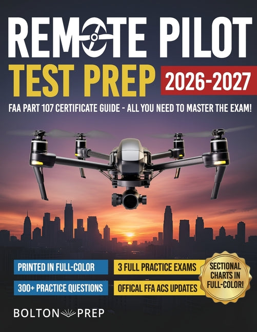 Book cover for Remote Pilot FAA Part 107 Study Guide in Full-Color: The Complete UAG Test Prep with Full Practice Exams & Bonus Questions