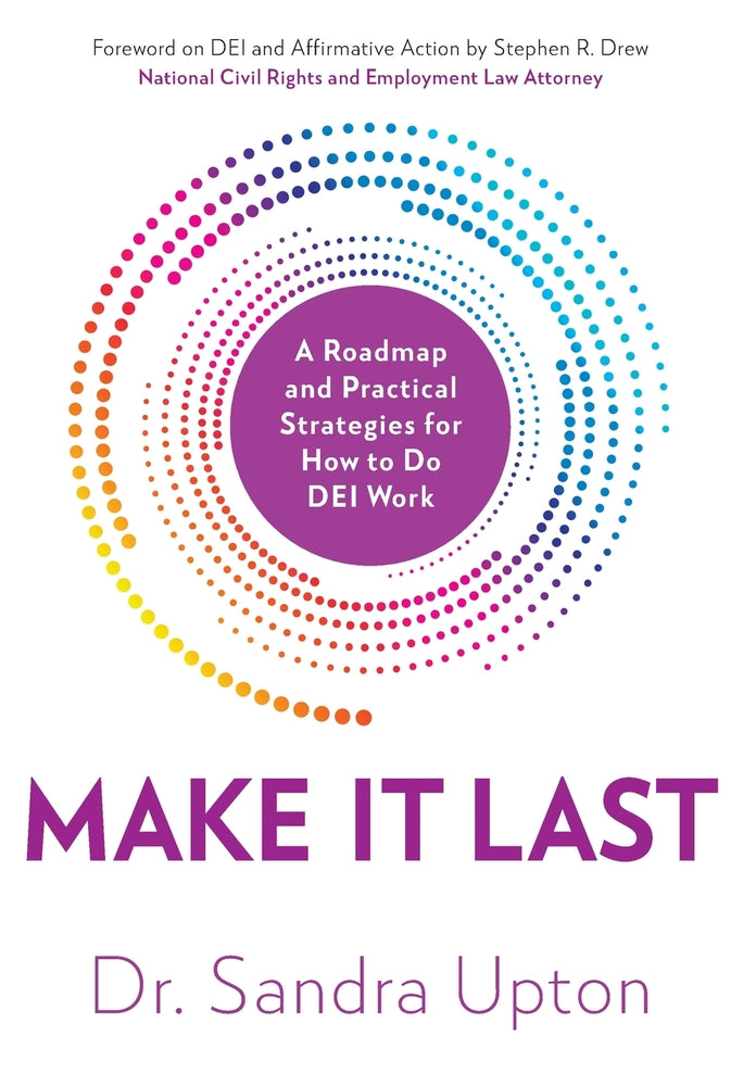 Book cover for Make It Last: A Roadmap and Practical Strategies for How to Do DEI Work