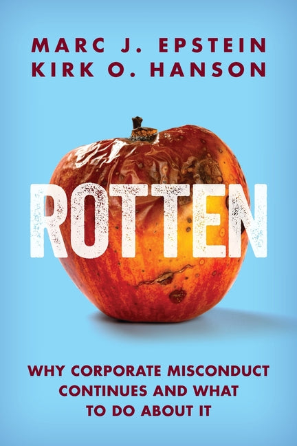 Book cover for Rotten: Why Corporate Misconduct Continues and What to Do about It