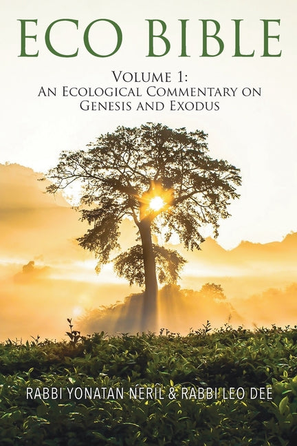 Book cover for Eco Bible: Volume 1: An Ecological Commentary on Genesis and Exodus