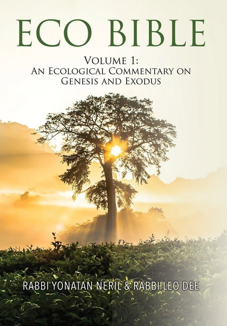 Book cover for Eco Bible: Volume 1: An Ecological Commentary on Genesis and Exodus