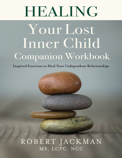 Book cover for Healing Your Lost Inner Child Companion Workbook: Inspired Exercises to Heal Your Codependent Relationships