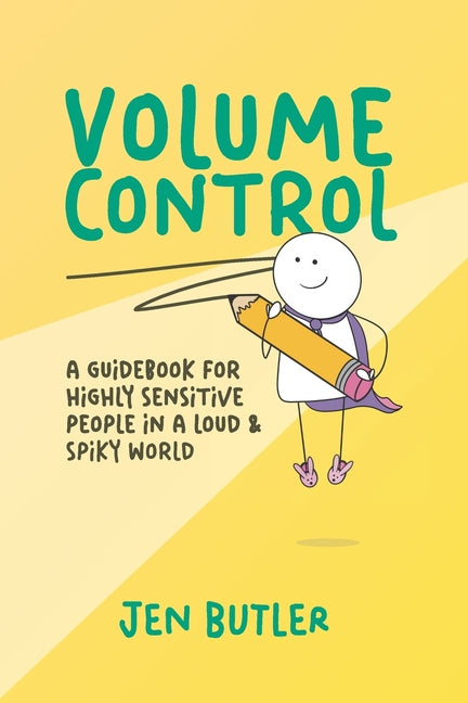 Book cover for Volume Control: a guidebook for highly sensitive people in a loud & spiky world