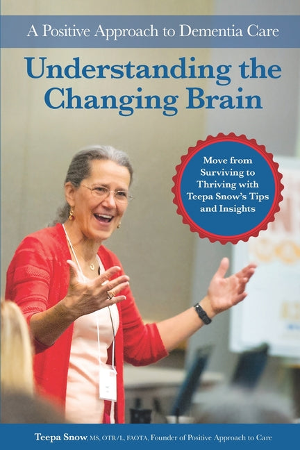 Book cover for Understanding the Changing Brain: A Positive Approach to Dementia Care