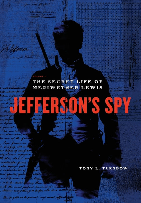 Book cover for Jefferson's Spy: The Secret Life of Meriwether Lewis