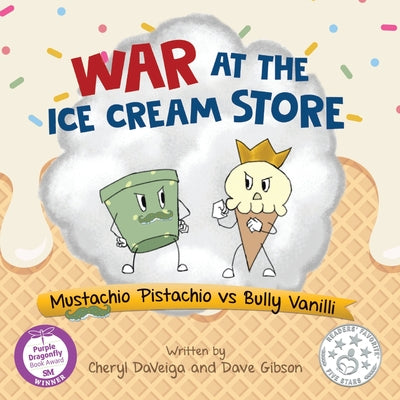 Book cover for War at the Ice Cream Store: Mustachio Pistachio vs Bully Vanilli