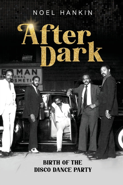 Book cover for After Dark: Birth of the Disco Dance Party