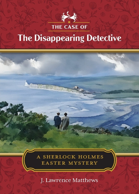 Book cover for Case of the Disappearing Detective: A Sherlock Holmes Easter Mystery