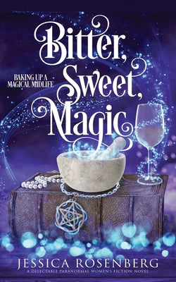 Book cover for Bitter, Sweet, Magic: Baking Up a Magical Midlife book 3