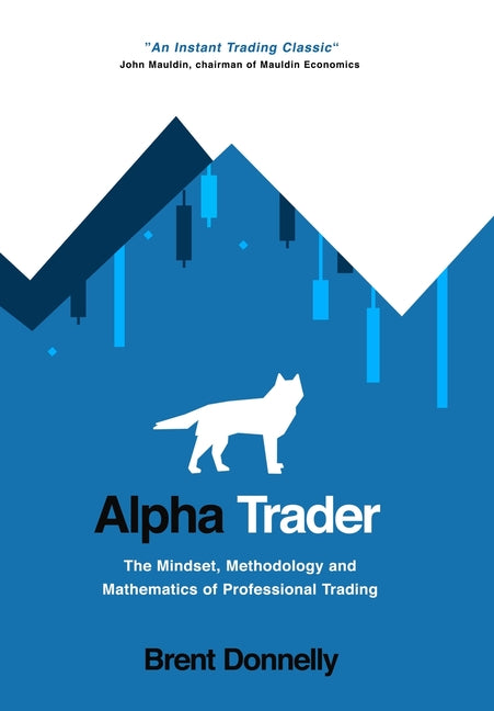 Book cover for Alpha Trader: The Mindset, Methodology and Mathematics of Professional Trading