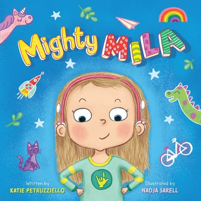 Mighty Book Mighty Mila: An Inclusive Children's Book about an Unstoppable Deaf Gi ...