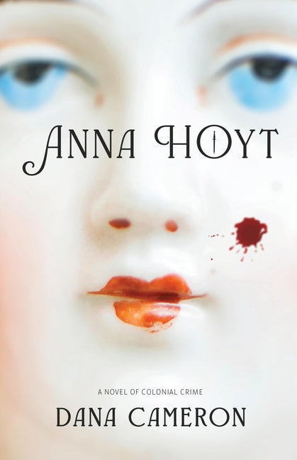 Book cover for Anna Hoyt: A Novel of Colonial Crime