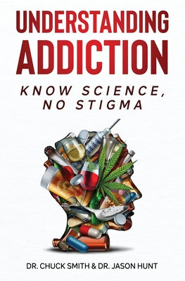 Book cover for Understanding Addiction: Know Science, No Stigma
