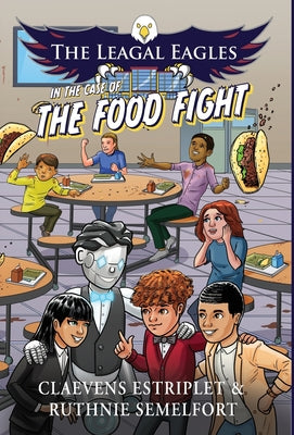 Book cover for The Leagal Eagles: In The Case of The Food Fight