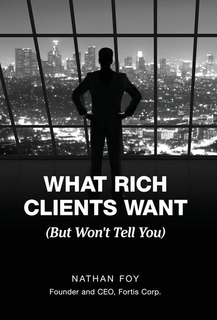 Book cover for What Rich Clients Want: (But Won't Tell You)