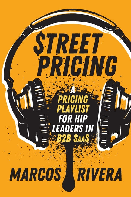 Book cover for Street Pricing: A Pricing Playlist for Hip Leaders in B2B SaaS