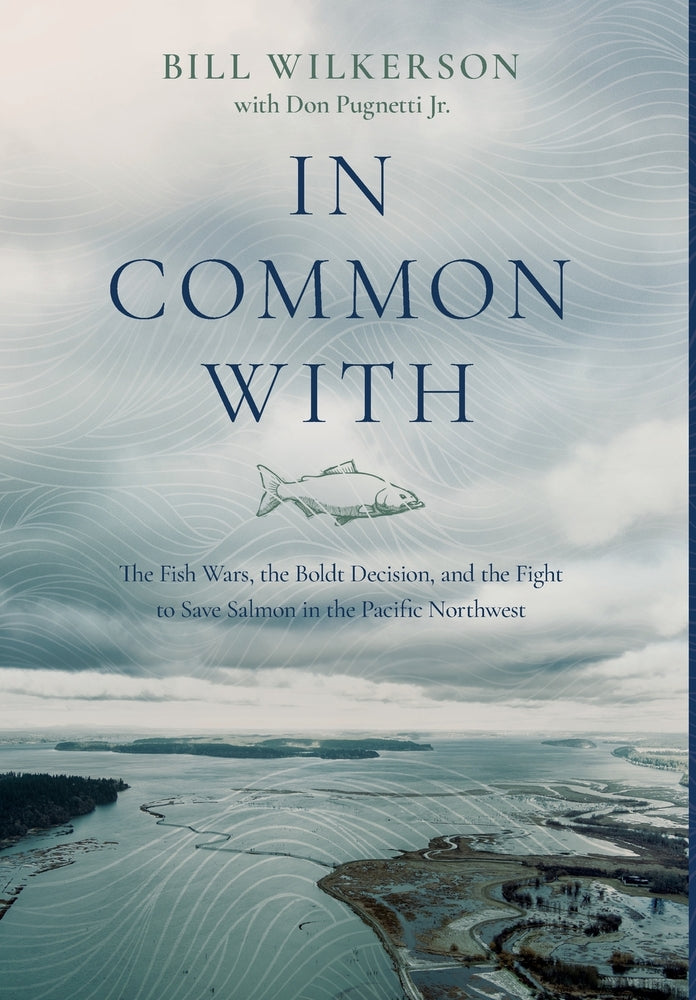 Book cover for In Common With: The Fish Wars, the Boldt Decision, and the Fight to Save Salmon in the Pacific Northwest