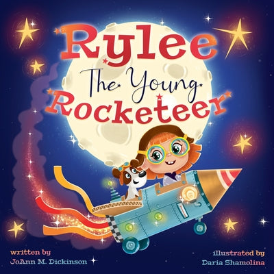 Book cover for Rylee The Young Rocketeer: A Kids Book About Imagination and Following Your Dreams