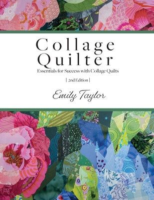 Book cover for Collage Quilter: Essentials for Success with Collage Quilts