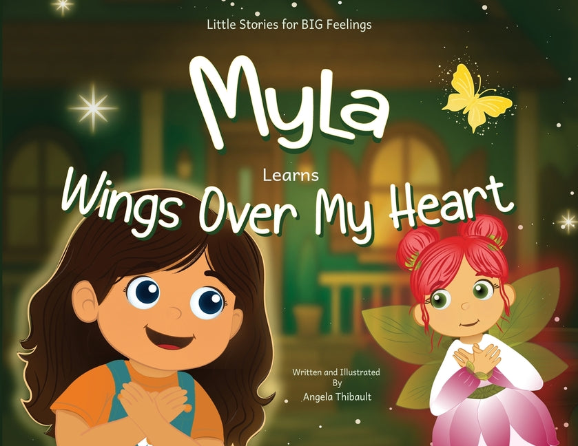 Book cover for Myla Learns Wings Over My Heart: Emotional Intelligence and Self-Regulation Skills for Kids