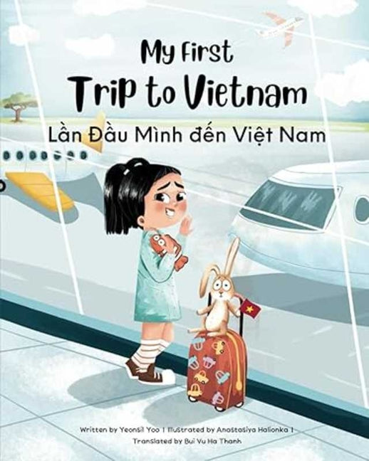 Book cover for My First Trip to Vietnam [Bilingual Vietnamese/English]