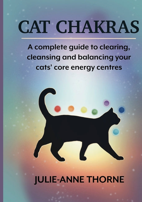 Book cover for Cat chakras. A complete guide to clearing, cleansing and balancing your cats' core energy centres.