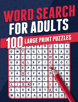 Book cover for Word Search For Adults 100 Large Print Puzzles Puzzle Book For Adults Adult Activity Book Large Print Search and Find Themed Puzzles Brain Game Soluti