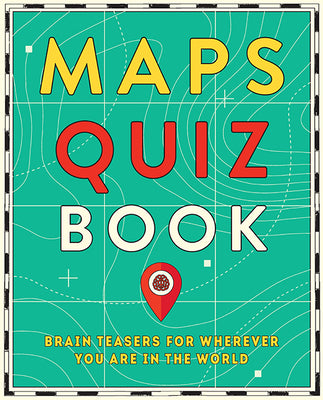 Book cover for Maps Quiz Book: Brain Teasers for Wherever You Are in the World