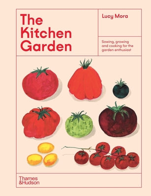 Book cover for The Kitchen Garden: Sowing, Growing and Cooking for the Garden Enthusiast
