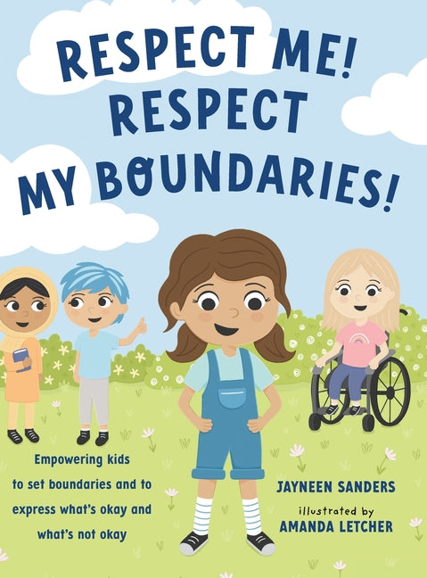 Book cover for Respect Me! Respect My Boundaries!: Empowering kids to set boundaries and to express what's okay and what's not okay