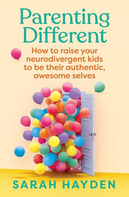 Book cover for Parenting Different: How to Raise Your Neurodivergent Kids to Be Their Authentic, Awesome Selves